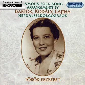 Bartok / Kodaly / Lajtha: Famous Folk Song Arrangements by Erzsebet Torok