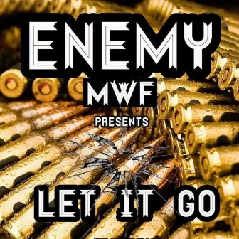 Let It Go by Enemy of Most Wanted