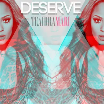 Deserve - Single by Teairra Marí