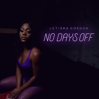 No Days Off by Letisha Gordon