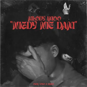 Nigdy Nie Dam by Mlody Imoo