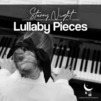 Starry Night Lullaby Pieces by Lullaby Piano Masters