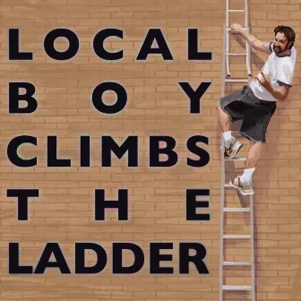 Local Boy Climbs the Ladder by Local Boy