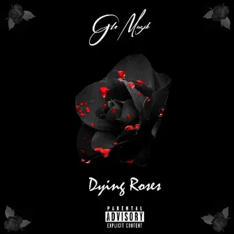 Dying Roses by GLO MUZIK