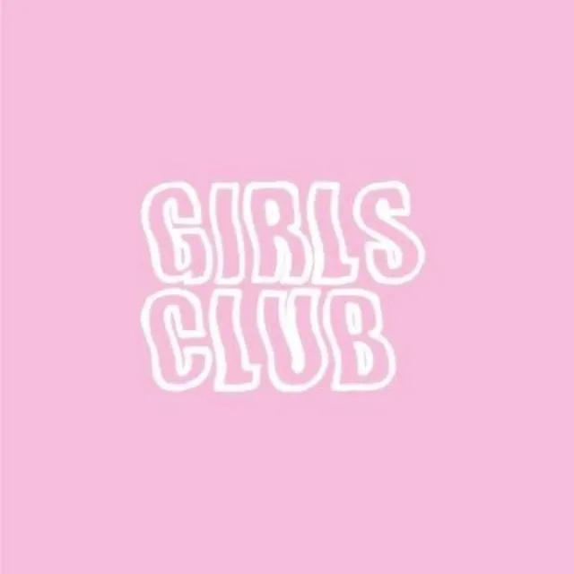 Girl's Club (Let Me In)