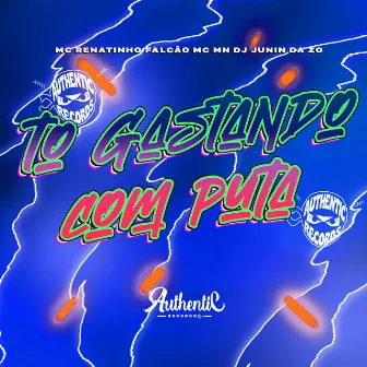 To Gastando Com Puta by Dj Junin da ZO