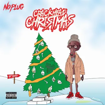 Crackhead Christmas by No Plug