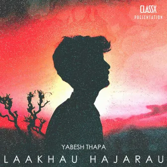 Laakhau Hajarau by Yabesh Thapa