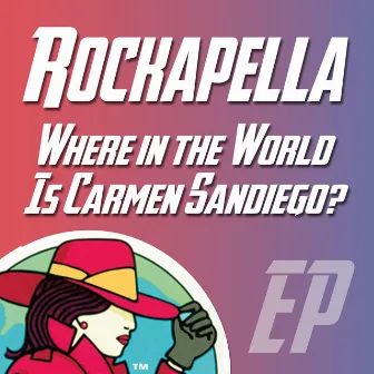 Where in the World Is Carmen Sandiego EP by Rockapella