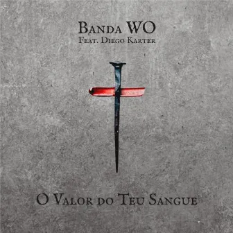 O Valor do Teu Sangue by Banda WO