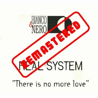 There Is No More Love (Remastered) by Real System