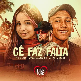 Cê Faz Falta by MC Alvin