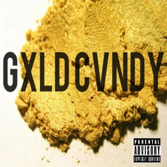 GXLD CVNDY by Cin'atra