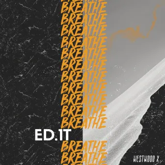 Breathe by Ed.1t