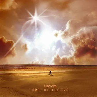 Come Shine by Drop Collective