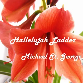 Hallelujah Ladder by Michael St. George