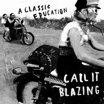 Call It Blazing by A Classic Education