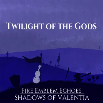 Twilight of the Gods (From “Fire Emblem Echoes: Shadows of Valentia”) by PitTan