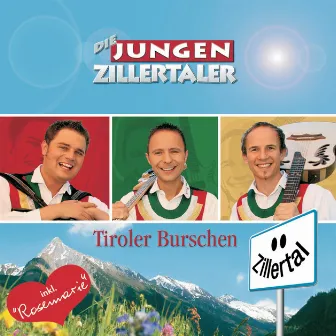 Tiroler Burschen by Die jungen Zillertaler