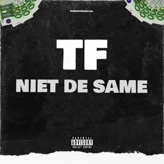 Niet De Same by TF