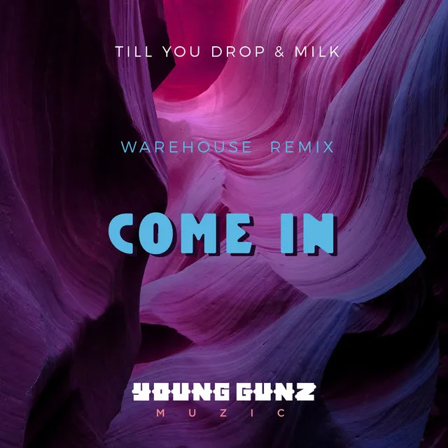 Come In - Milk Warehouse Remix