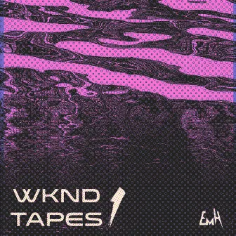 Wknd Tapes 1 by Emh