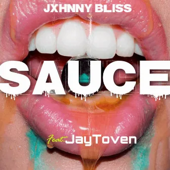 Sauce by Jxhnny Bliss