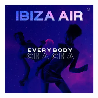 Everybody Cha Cha (2023 Remaster) by Ibiza Air