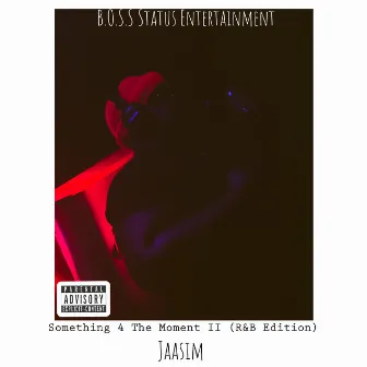 Something 4 The Moment II (R&B Edition) by Jaasim