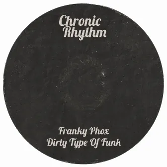 Dirty Type Of Funk by Franky Phox