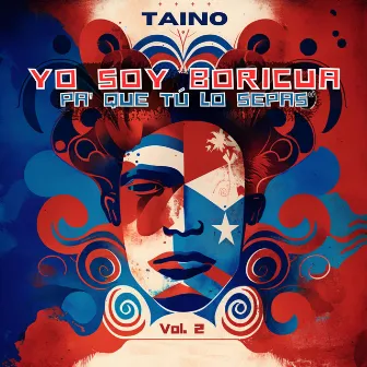 Yo Soy Boricua, Pa’ Que Tu Lo Sepas Vol. 2 by Taino