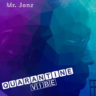 Quarantine Vibe by Mr. Jonz