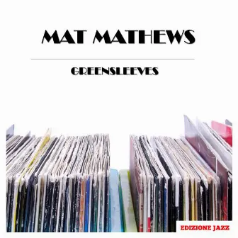 Greensleeves by Mat Mathews