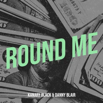 Round Me by Kanary Black