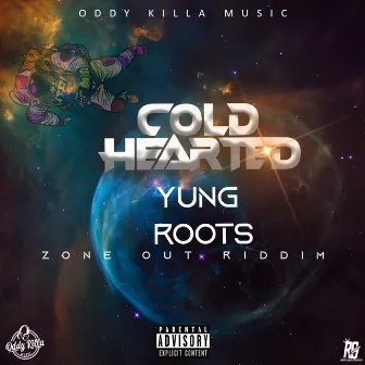 Cold Hearted by Yung Roots