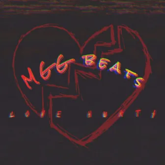 Love Hurts (Heartbreak, Pt. 2) by MCG