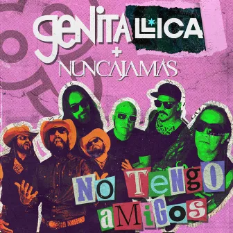 No Tengo Amigos (Feat. Nunca Jamás) by Nunca Jamas