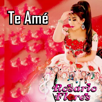 Te Amé by Rosario Flores