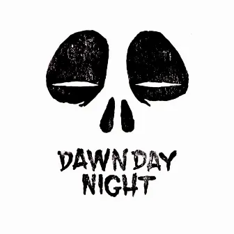 Dawn Day Night by Dawn Day Night