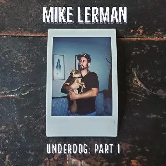 Underdog, Pt. 1 by Mike Lerman