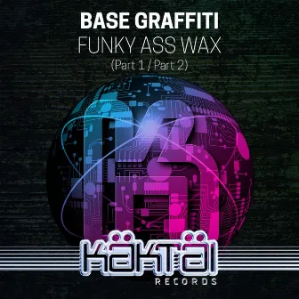 Funky Ass Wax by Base Graffiti