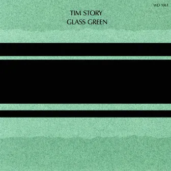 Glass Green by Tim Story