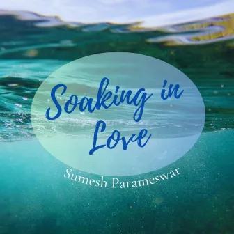 Soaking in Love by Sumesh Parameswar