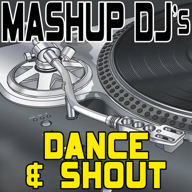 Dance & Shout (Remix Tools For Mash-Ups)