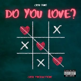 Do You Love? by Cash Bino