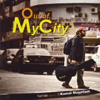 Out Of My City by Kamal Musallam