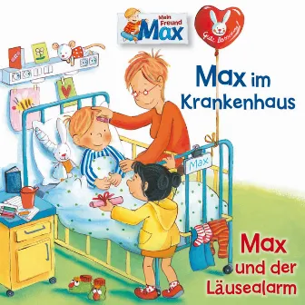 15: Max im Krankenhaus / Max und der Läusealarm by Max