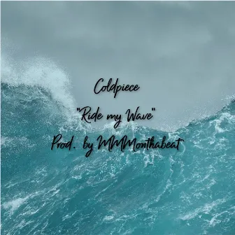 Ride My Wave by Coldpiece