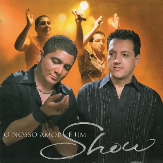 O Nosso Amor É um Show by Walmir & Wilmar