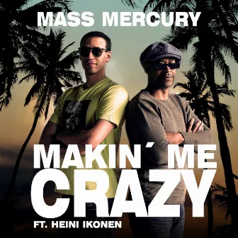 Makin' Me Crazy by Mass Mercury